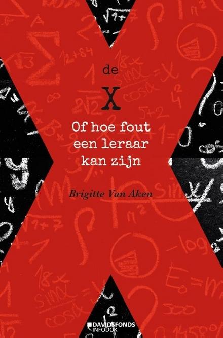 Cover van boek De X of hoe fout een leraar kan zijn