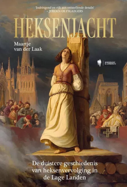 Cover van boek Heksenjacht. De duistere geschiedenis van heksenvervolging in de Lage Landen