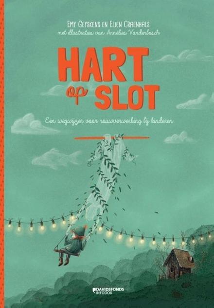 Cover van boek Hart op slot. Een wegwijzer voor rouwverwerking bij kinderen