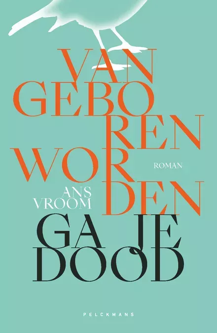 Cover van boek Van geboren worden ga je dood