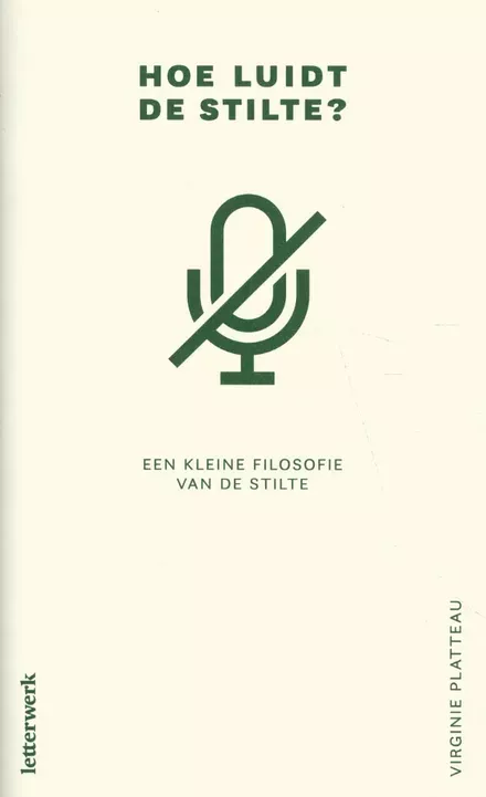Cover van boek Hoe luidt de stilte? Een kleine filosofie van de stilte
