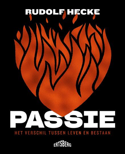 Cover van boek Passie, het verschil tussen leven en bestaan