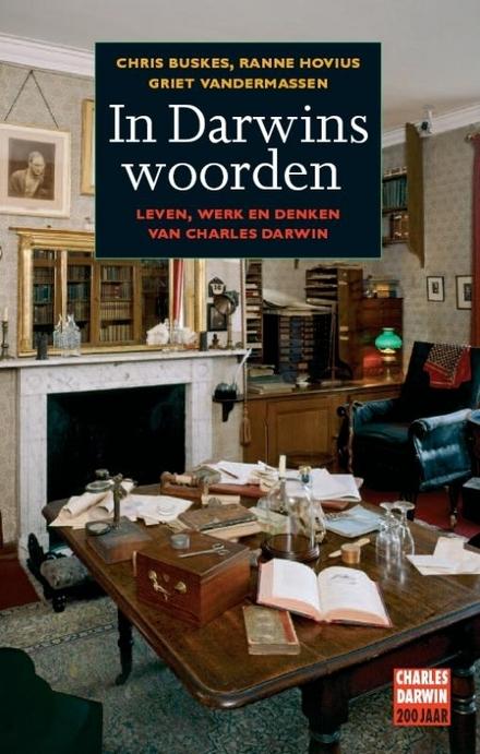 Cover van boek In Darwins woorden. Levn, werk en denken van Charles Darwin (met Chris Buskes en Ranne Hovius)