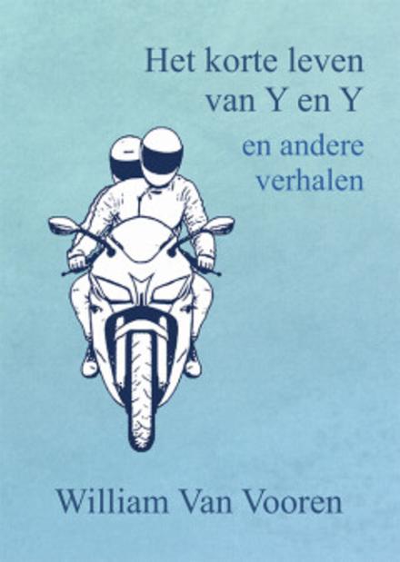 Cover van boek Het korte leven van Y en Y en andere verhalen