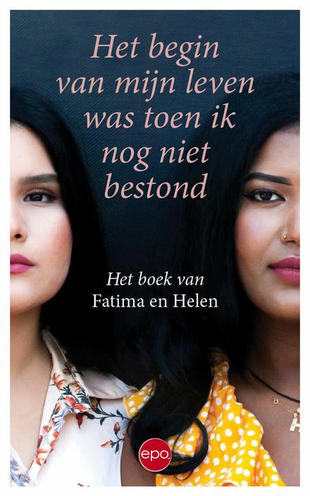 Cover van boek Het begin van mijn leven was toen ik nog niet bestond - Het boek van Fatima en Helen