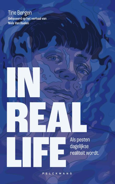 Cover van boek In real life. Als pesten dagelijkse realiteit wordt