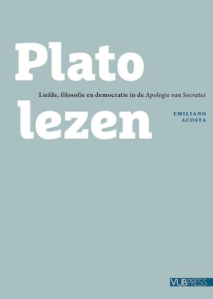 Cover van boek Plato lezen. Liefde, filosofie en democratie in de Apologie van Socrates