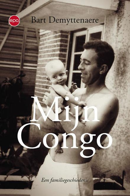 Cover van boek Mijn Congo, een familiegeschiedenis