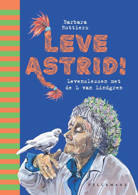 Cover van boek Leve Astrid! Levenslessen met de L van Lindgren