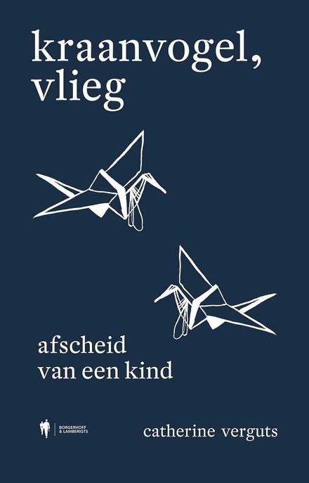 Cover van boek Kraanvogel, vlieg - afscheid van een kind