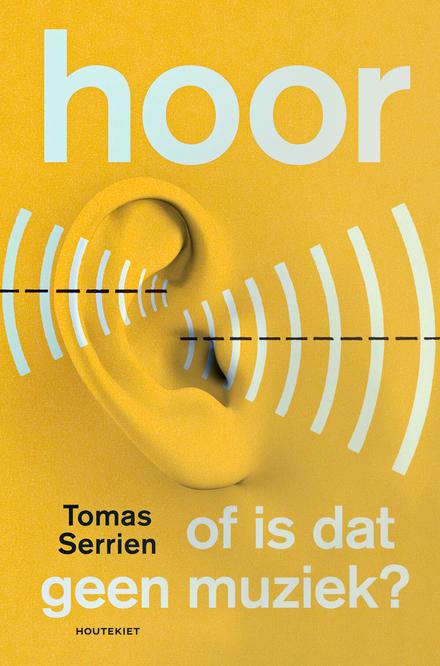 Cover van boek Hoor: Of is dat geen muziek?
