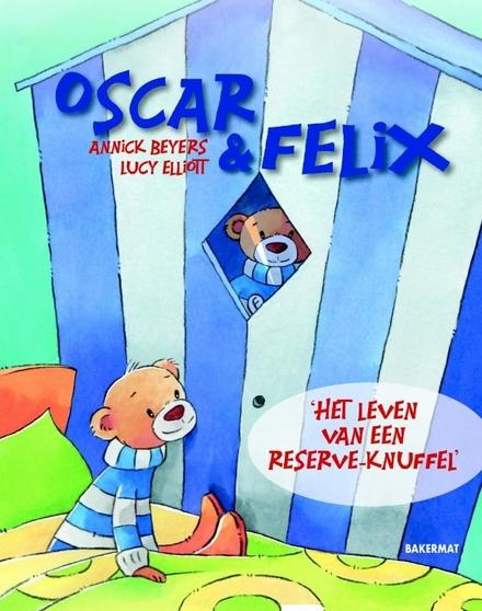 Cover van boek Oscar en Felix: Het leven van een reserveknuffel
